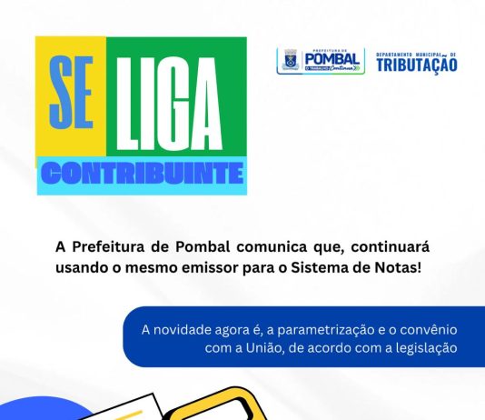 Contribuinte: A Prefeitura de Pombal comunica que continua usando mesmo emissor para o Sistema de Notas